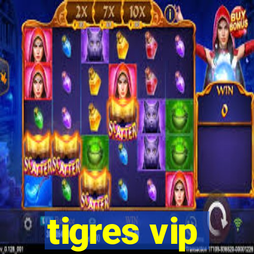 tigres vip